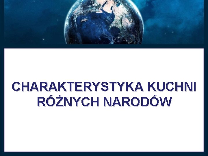 CHARAKTERYSTYKA KUCHNI RÓŻNYCH NARODÓW 