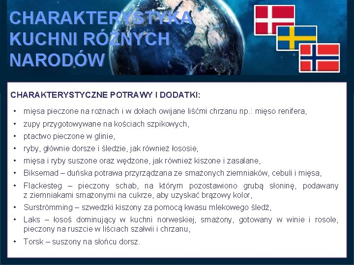 CHARAKTERYSTYKA KUCHNI RÓŻNYCH NARODÓW CHARAKTERYSTYCZNE POTRAWY I DODATKI: • mięsa pieczone na rożnach i CHARAKTERYSTYKA KUCHNI RÓŻNYCH NARODÓW CHARAKTERYSTYCZNE POTRAWY I DODATKI: • mięsa pieczone na rożnach i