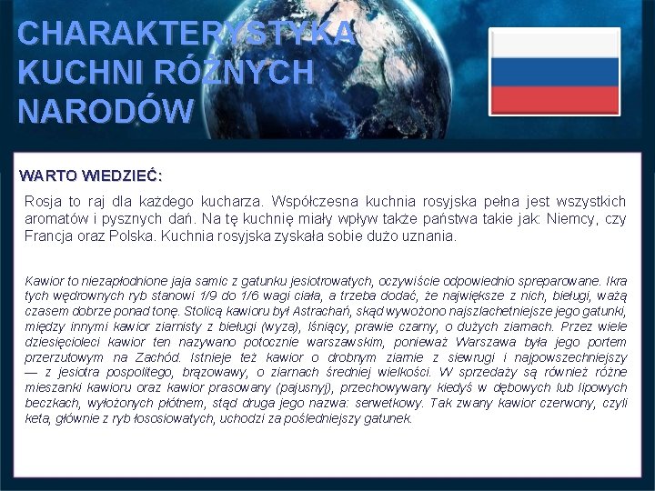 CHARAKTERYSTYKA KUCHNI RÓŻNYCH NARODÓW WARTO WIEDZIEĆ: Rosja to raj dla każdego kucharza. Współczesna kuchnia