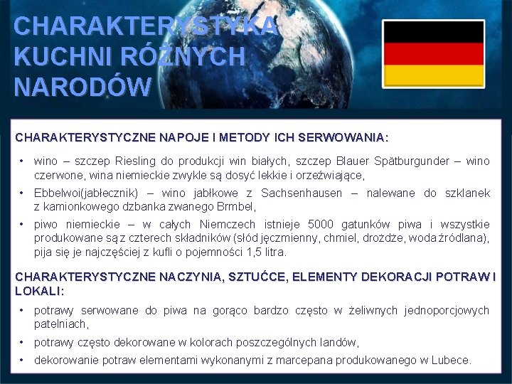 CHARAKTERYSTYKA KUCHNI RÓŻNYCH NARODÓW CHARAKTERYSTYCZNE NAPOJE I METODY ICH SERWOWANIA: • wino – szczep