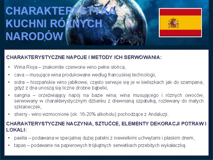 CHARAKTERYSTYKA KUCHNI RÓŻNYCH NARODÓW CHARAKTERYSTYCZNE NAPOJE I METODY ICH SERWOWANIA: • Wina Rioja –