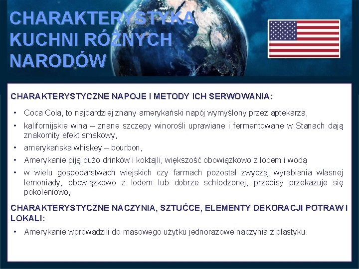 CHARAKTERYSTYKA KUCHNI RÓŻNYCH NARODÓW CHARAKTERYSTYCZNE NAPOJE I METODY ICH SERWOWANIA: • Coca Cola, to CHARAKTERYSTYKA KUCHNI RÓŻNYCH NARODÓW CHARAKTERYSTYCZNE NAPOJE I METODY ICH SERWOWANIA: • Coca Cola, to