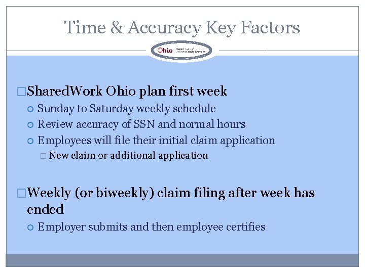 Time & Accuracy Key Factors �Shared. Work Ohio plan first week Sunday to Saturday