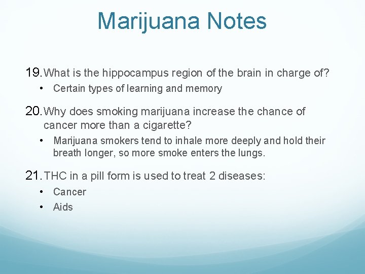 Marijuana Notes 19. What is the hippocampus region of the brain in charge of?