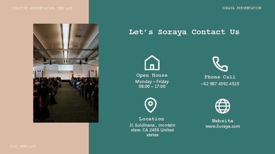 SORAYA PRESENTATION CREATIVE PRESENTATION TEMPLATE Let’s Soraya Contact Us Open House Monday – Friday