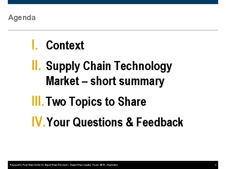Agenda I. Context II. Supply Chain Technology Market – short summary III. Two Topics