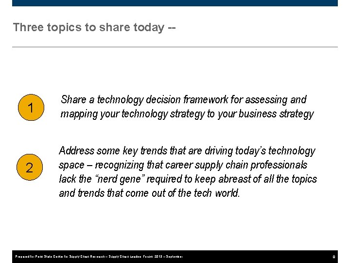 Three topics to share today -- 1 Share a technology decision framework for assessing