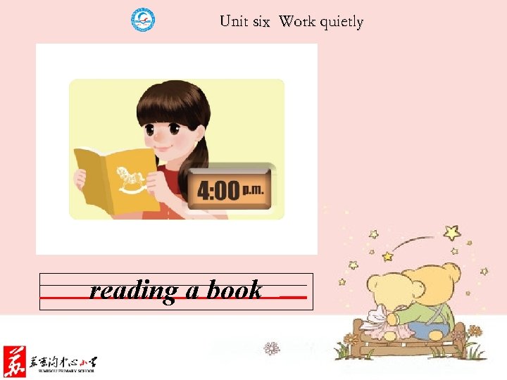 Unit six Work quietly reading a book 