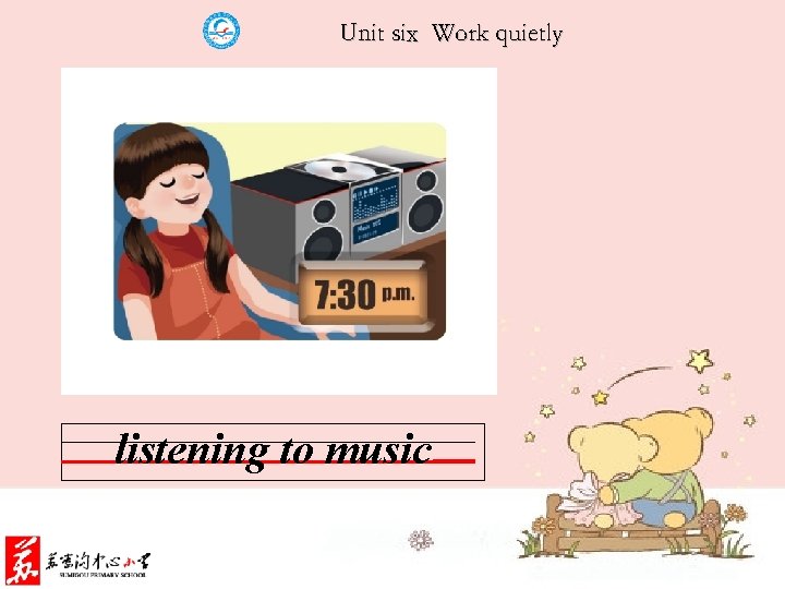 Unit six Work quietly listening to music 