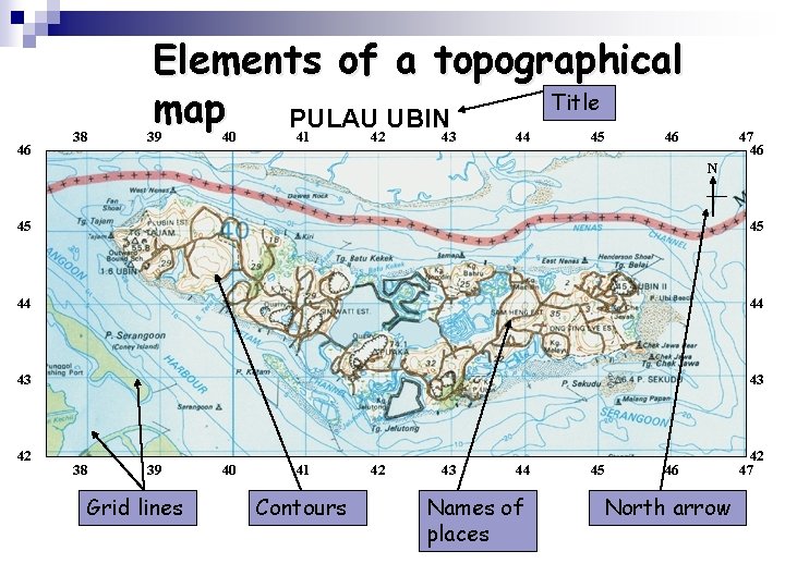 46 38 Elements of a topographical Title map PULAU UBIN 39 40 41 42