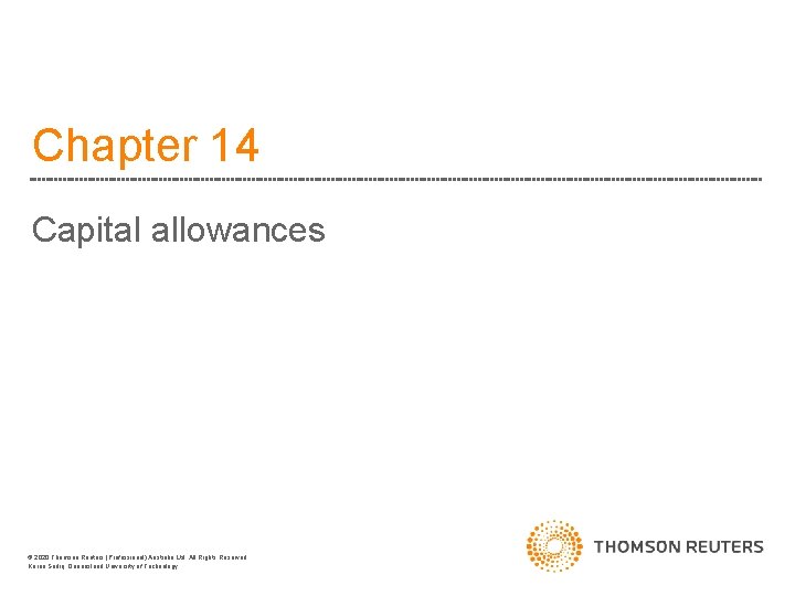 Chapter 14 Capital allowances 2020 Thomson Reuters (Professional) Australia Ltd. All Rights Reserved. Kerrie