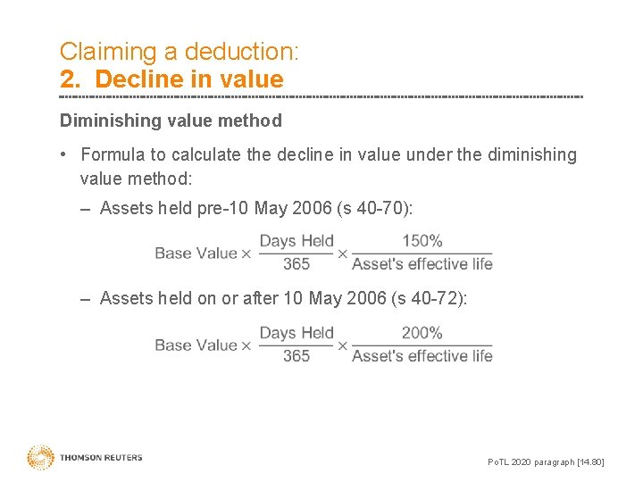 Claiming a deduction: 2. Decline in value Diminishing value method • Formula to calculate
