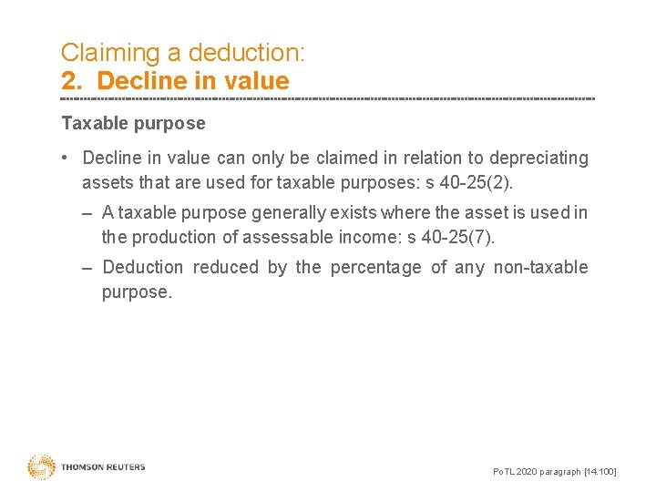 Claiming a deduction: 2. Decline in value Taxable purpose • Decline in value can