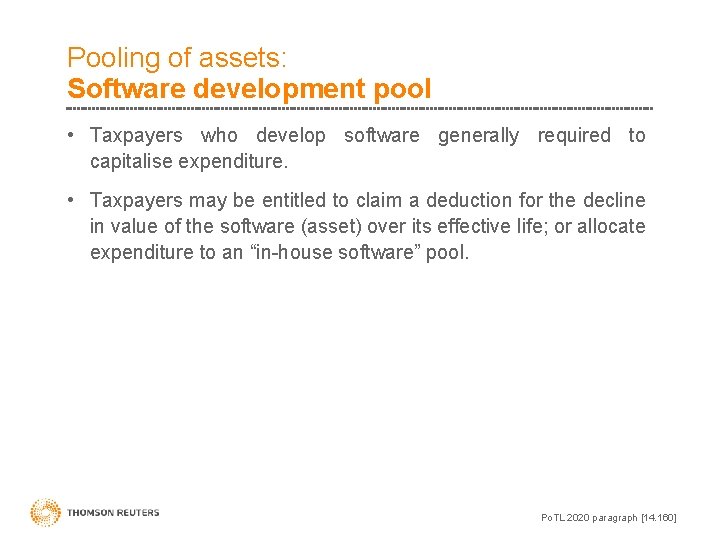Pooling of assets: Software development pool • Taxpayers who develop software generally required to