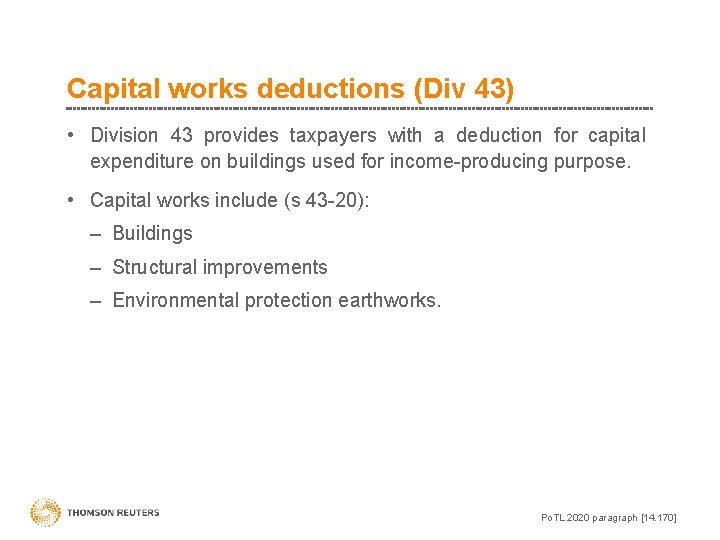 Capital works deductions (Div 43) • Division 43 provides taxpayers with a deduction for