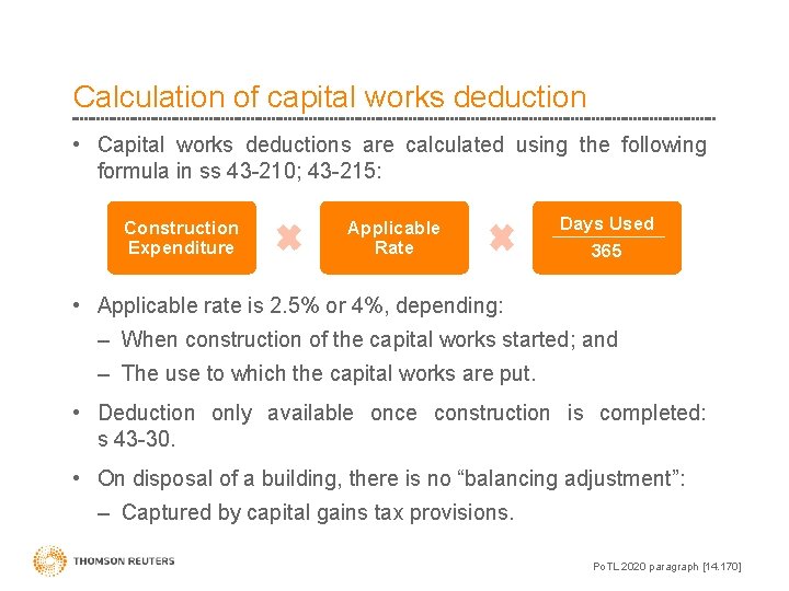 Calculation of capital works deduction • Capital works deductions are calculated using the following