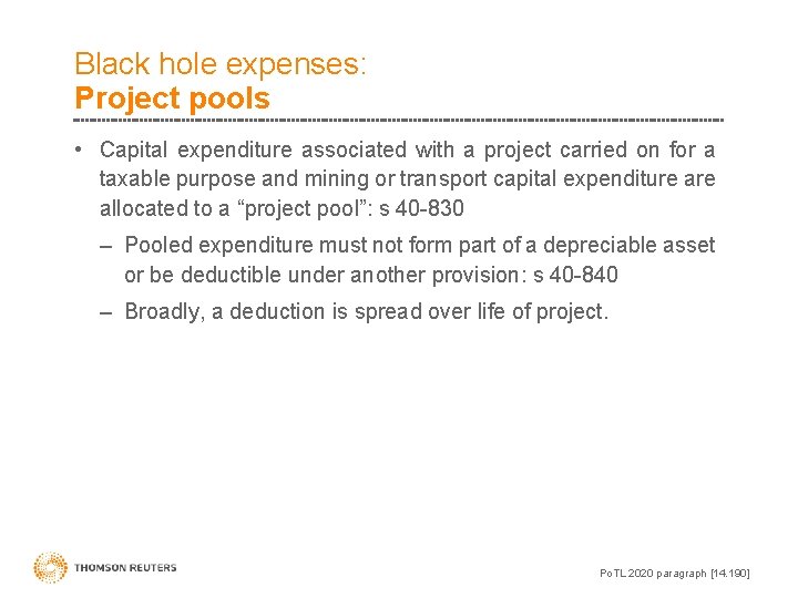 Black hole expenses: Project pools • Capital expenditure associated with a project carried on
