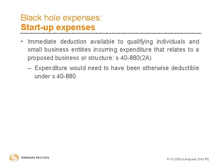 Black hole expenses: Start-up expenses • Immediate deduction available to qualifying individuals and small