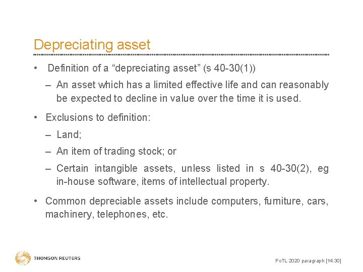 Depreciating asset • Definition of a “depreciating asset” (s 40 -30(1)) – An asset