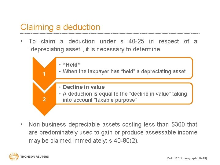 Claiming a deduction • To claim a deduction under s 40 -25 in respect