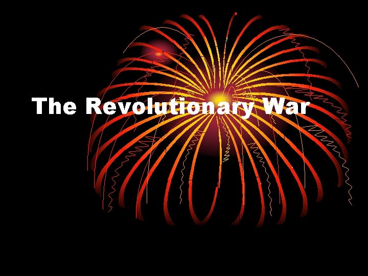 The Revolutionary War 