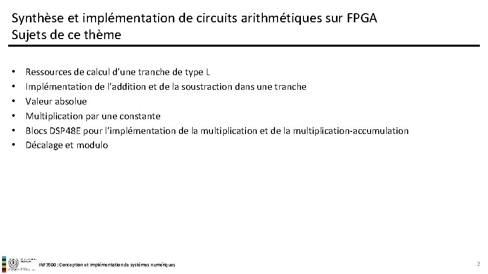 Synthèse et implémentation de circuits arithmétiques sur FPGA Sujets de ce thème • •