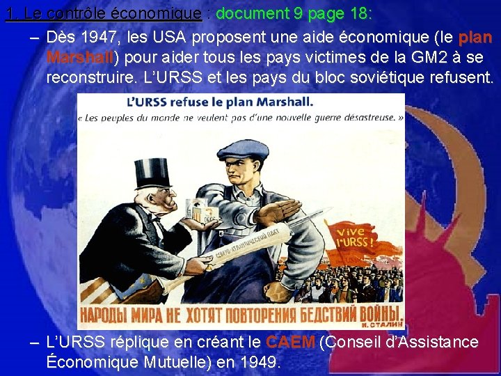 1. Le contrôle économique : document 9 page 18: – Dès 1947, les USA