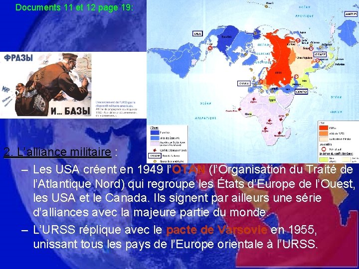 Documents 11 et 12 page 19: 2. L’alliance militaire : – Les USA créent