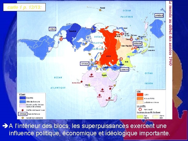 carte 1 p. 12/13: è A l’intérieur des blocs, les superpuissances exercent une influence