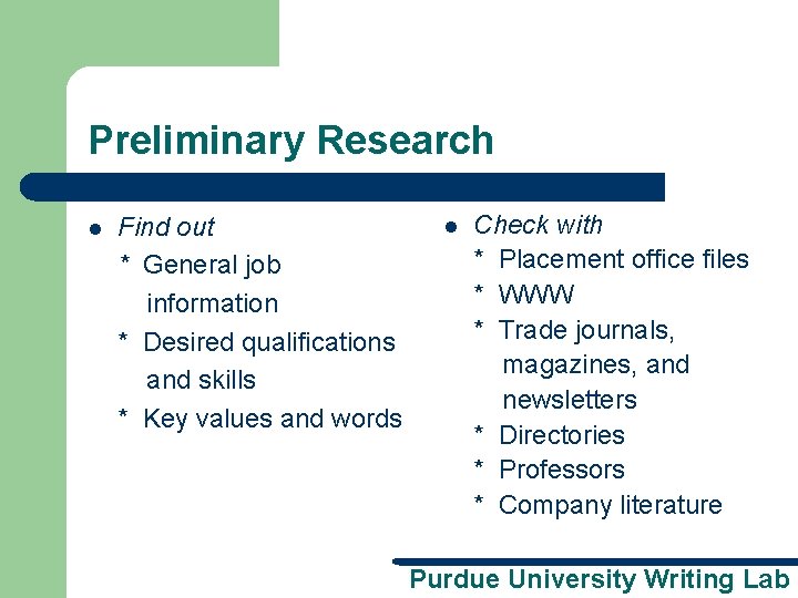 Preliminary Research l Find out * General job information * Desired qualifications and skills