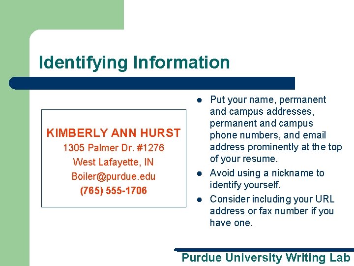 Identifying Information l KIMBERLY ANN HURST 1305 Palmer Dr. #1276 West Lafayette, IN Boiler@purdue.