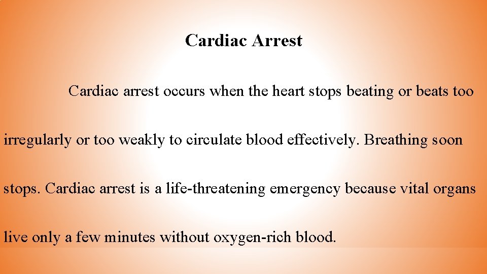 Cardiac Arrest Cardiac arrest occurs when the heart stops beating or beats too irregularly