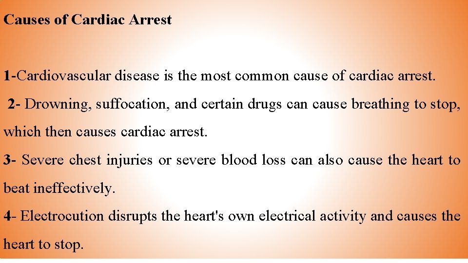 Causes of Cardiac Arrest 1 -Cardiovascular disease is the most common cause of cardiac