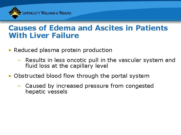 Causes of Edema and Ascites in Patients With Liver Failure • Reduced plasma protein