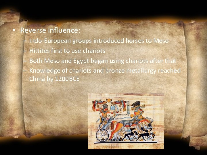  • Reverse influence: – – Indo-European groups introduced horses to Meso Hittites first
