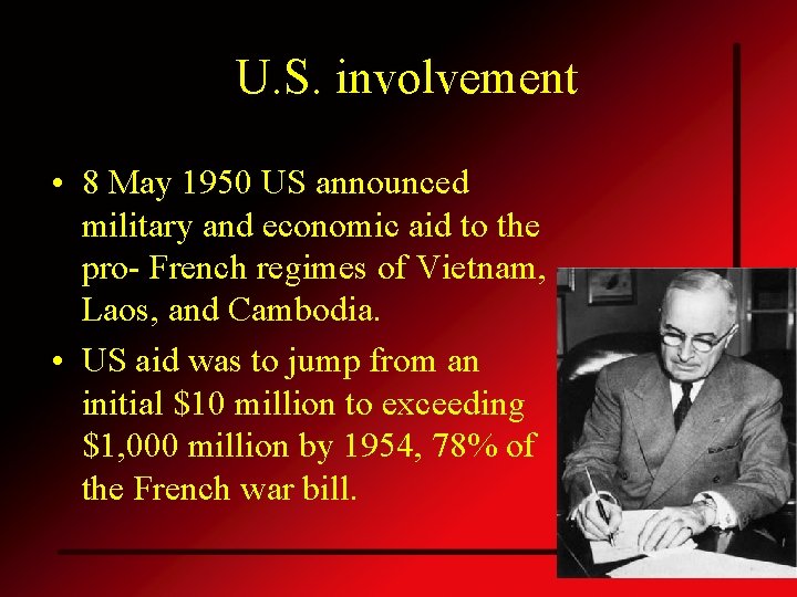 U. S. involvement • 8 May 1950 US announced military and economic aid to