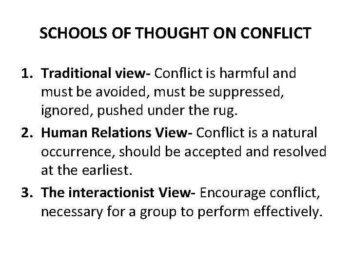 SCHOOLS OF THOUGHT ON CONFLICT 1. Traditional view- Conflict is harmful and must be SCHOOLS OF THOUGHT ON CONFLICT 1. Traditional view- Conflict is harmful and must be