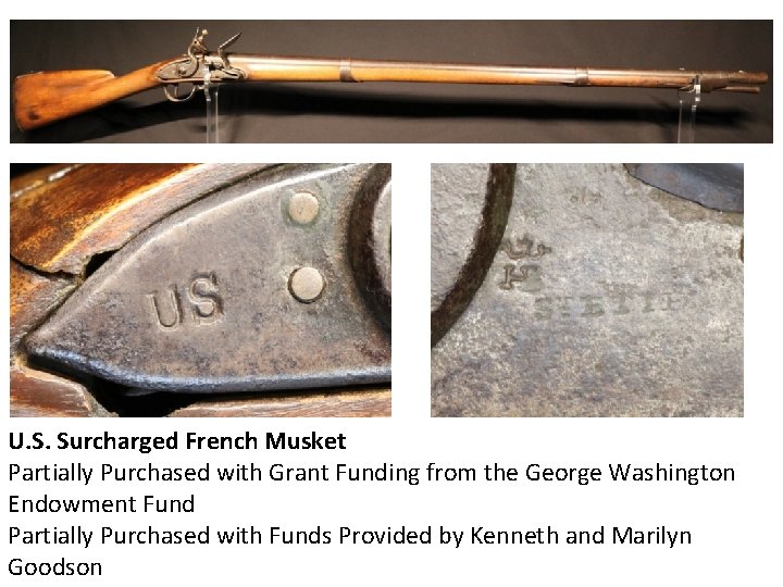 U. S. Surcharged French Musket Partially Purchased with Grant Funding from the George Washington