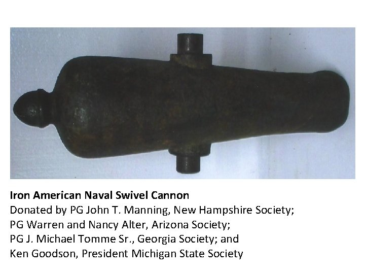 Iron American Naval Swivel Cannon Donated by PG John T. Manning, New Hampshire Society;