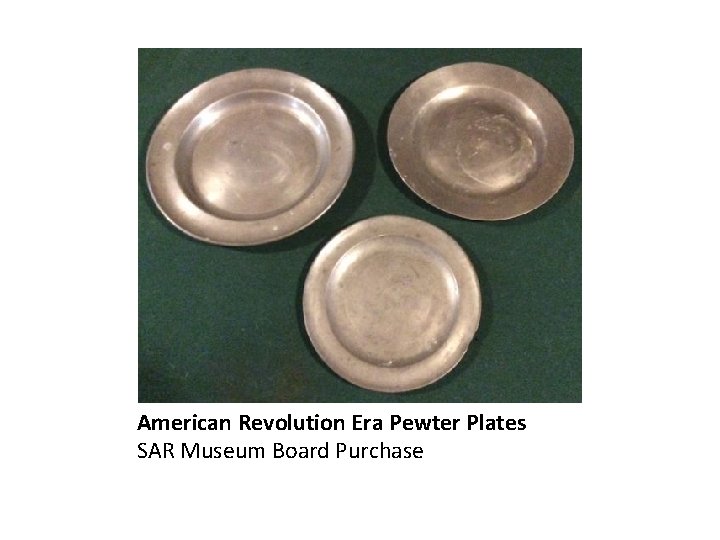 American Revolution Era Pewter Plates SAR Museum Board Purchase 