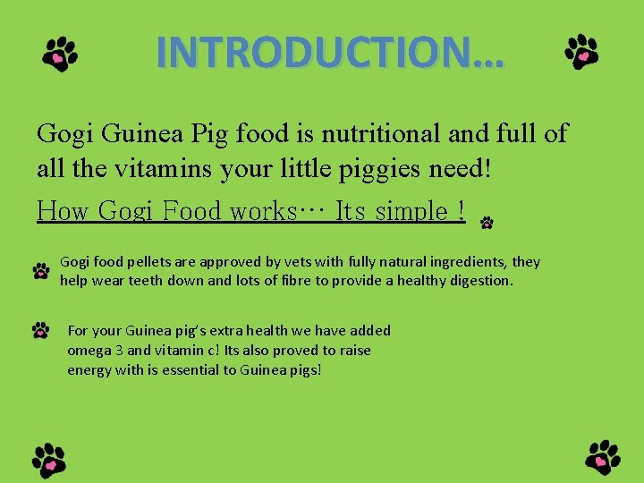 INTRODUCTION… Gogi Guinea Pig food is nutritional and full of all the vitamins your