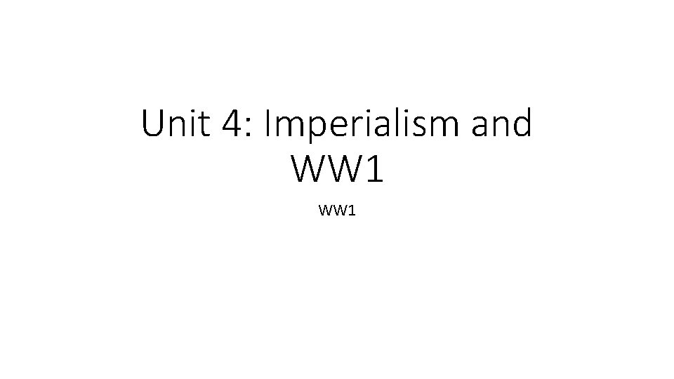 Unit 4: Imperialism and WW 1 