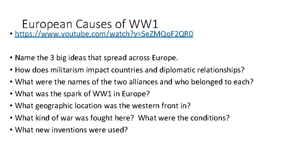 European Causes of WW 1 • https: //www. youtube. com/watch? v=Se. ZMQo. F 2