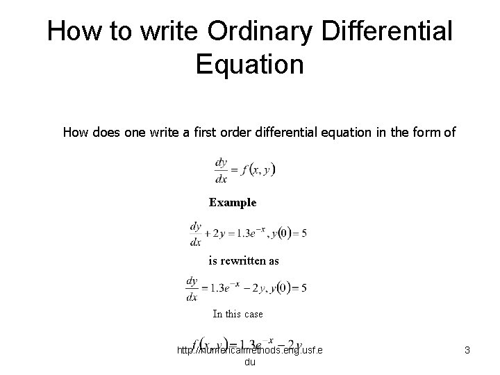 How to write Ordinary Differential Equation How does one write a first order differential