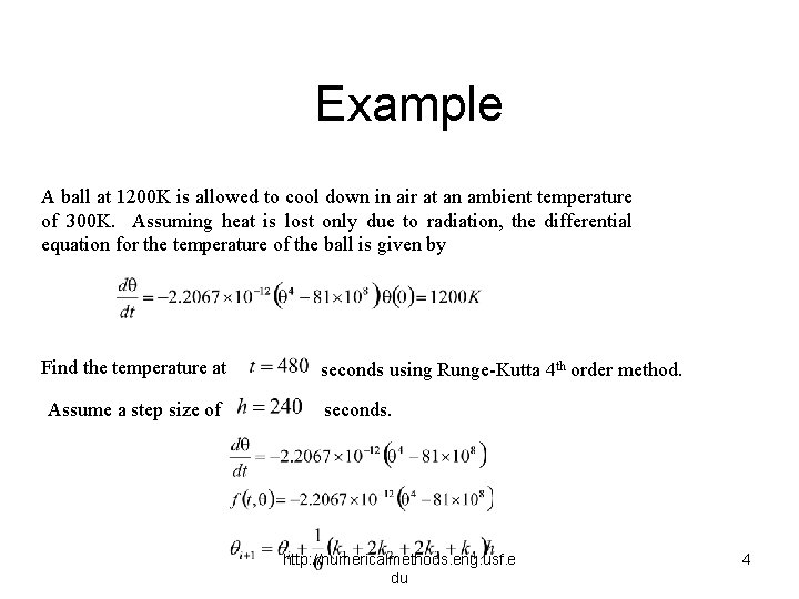 Example A ball at 1200 K is allowed to cool down in air at