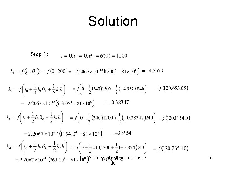 Solution Step 1: http: //numericalmethods. eng. usf. e du 5 