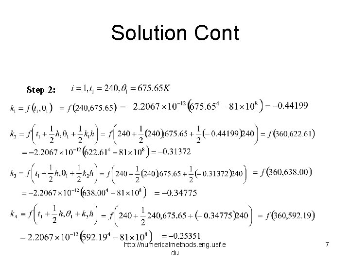 Solution Cont Step 2: http: //numericalmethods. eng. usf. e du 7 