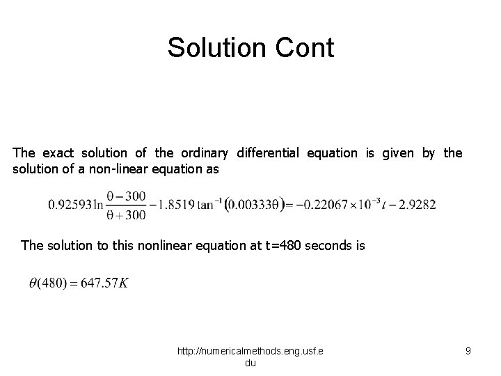 Solution Cont The exact solution of the ordinary differential equation is given by the