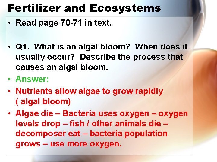 Fertilizer and Ecosystems • Read page 70 -71 in text. • Q 1. What