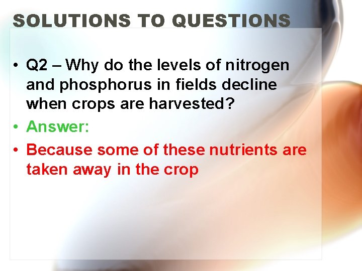 SOLUTIONS TO QUESTIONS • Q 2 – Why do the levels of nitrogen and